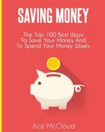 Saving Money di Ace Mccloud edito da Pro Mastery Publishing