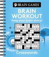 Brain Games Brain Workout Crosswords: Keep Your Brain Sharp! di Publications International Ltd, Brain Games edito da PUBN INTL