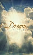 My Dreams di Andre Jones edito da Tate Publishing & Enterprises