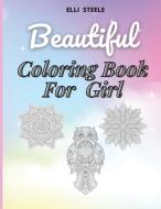 Beautiful Coloring Book for girl di Elli Steele edito da adrian ghita ile
