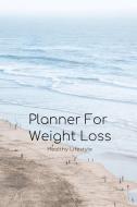 Planner for Weight Loss for Beginners: 100 Days Meal & Activity Tracker; Keep Track of Daily Water & Snack Consumption,  di Zenwerkz edito da INDEPENDENTLY PUBLISHED