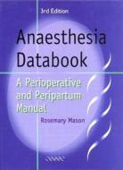 Anaesthesia Data Book di Rosemary A. Mason edito da Cambridge University Press