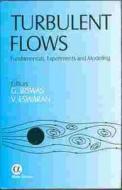 Turbulent Flows edito da Alpha Science International Ltd