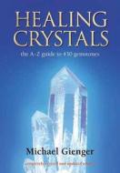 Healing Crystals di Michael Gienger edito da Findhorn Press Ltd.