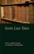 Scots Law Tales di John Grant, Elaine E. Sutherland edito da Dundee University Press Ltd