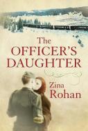 The Officer\'s Daughter di Zina Rohan edito da Portobello Books Ltd