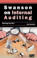 Swanson on Internal Auditing di Dan Swanson edito da IT Governance Ltd