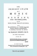 The Present State of Music in Germany, The Netherlands and United Provinces. [Vol.2.  - 366 pages.  Facsimile of the fir di Charles Burney edito da Travis and Emery Music Bookshop