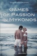 Games of Passion in Mykonos di Zahos Hadjifotiou edito da Stergiou Limited