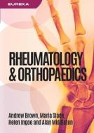 Eureka: Rheumatology And Orthopaedics di Andrew Brown, Maria Slade, Helen Ingoe, Alan Middleton edito da Scion Publishing Ltd