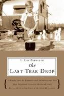 The Last Tear Drop di L Lee Parmeter edito da Tate Publishing & Enterprises