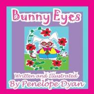 Bunny Eyes di Penelope Dyan edito da Bellissima Publishing LLC