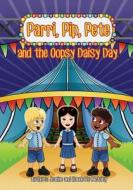 Parri, Pip, Pete and the Oopsy Daisy Day: (fun Story Teaching You the Value of Rules and Safety, Children Books for Kids Ages 5-8 di Jeanine &. Claudette McAuley edito da Createspace Independent Publishing Platform