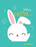 Sketchbook: Happy Easter: 110 Pages of 8.5" X 11" Blank Paper for Drawing, Doodling or Sketching (Sketchbooks) di Hannah Green edito da Createspace Independent Publishing Platform