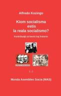 Kiom socialisma estis la reala socialismo? di Alfredo Kozingo edito da Monda Asembleo Socia