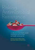 Risking Antimicrobial Resistance edito da Springer International Publishing