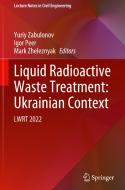Liquid Radioactive Waste Treatment: Ukrainian Context edito da Springer Nature Switzerland