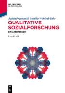 Qualitative Sozialforschung di Aglaja Przyborski, Monika Wohlrab-Sahr edito da de Gruyter Oldenbourg