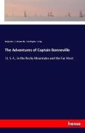 The Adventures of Captain Bonneville di Benjamin L. E. Bonneville, Washington Irving edito da hansebooks