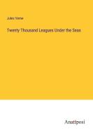 Twenty Thousand Leagues Under the Seas di Jules Verne edito da Anatiposi Verlag