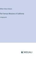 The Famous Missions of California di William Henry Hudson edito da Megali Verlag