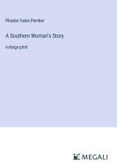 A Southern Woman's Story di Phoebe Yates Pember edito da Megali Verlag