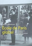 École de Paris global di Annabel Ruckdeschel edito da Deutscher Kunstverlag