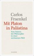 Mit Platon in Palästina di Carlos Fraenkel edito da Hanser, Carl GmbH + Co.