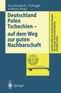 Deutschland Polen Tschechien - auf dem Weg zur guten Nachbarschaft edito da Springer Berlin Heidelberg