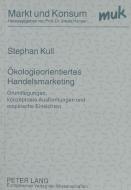 Ökologieorientiertes Handelsmarketing di Stephan Kull edito da Lang, Peter GmbH
