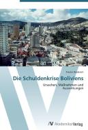 Die Schuldenkrise Boliviens di Frauke Diederich edito da AV Akademikerverlag