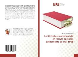 La littérature commerciale en France après les événements de mai 1968 di Ahmed Mahmoud Khalifa edito da Editions universitaires europeennes EUE