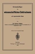 Grundzüge der wissenschaftlichen Elektrochemie auf experimenteller Basis di Robert Lüpke edito da Springer Berlin Heidelberg
