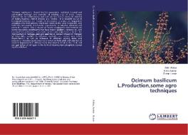 Ocimum basilicum L.Production,some agro techniques di Zafar Abbas, Arvind Kumar, Dildar Husain edito da LAP Lambert Academic Publishing