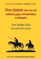 Don Quijote oder wie ich aufhörte gegen Windmühlen zu kämpfen di Satyam S. Kathrein edito da Books on Demand