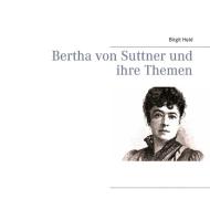 Bertha von Suttner und ihre Themen di Birgit Heid edito da Books on Demand