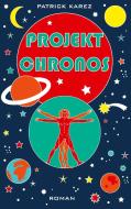 Projekt Chronos di Patrick Karez edito da Books on Demand