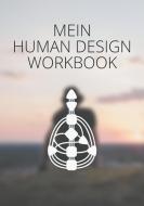 Mein Human Design Workbook di A. Johann edito da Books on Demand