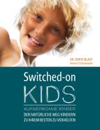 Switched-On Kids - Aufmerksame Kinder di Dorte Bladt edito da Books on Demand