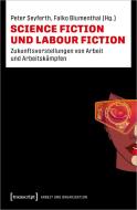 Science Fiction und Labour Fiction edito da Transcript Verlag