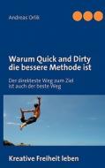 Warum Quick and Dirty die bessere Methode ist di Andreas Orlik edito da Books on Demand