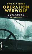 Operation Werwolf - Fememord di Uwe Klausner edito da Gmeiner Verlag