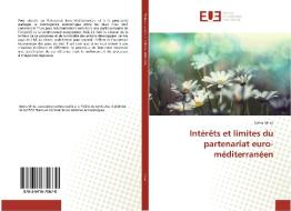 Intérêts et limites du partenariat euro-méditerranéen di Sonia Idrissi edito da Editions universitaires europeennes EUE