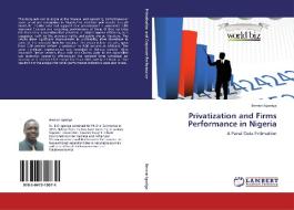 Privatization and Firms Performance in Nigeria di Benson Iganiga edito da LAP Lambert Academic Publishing