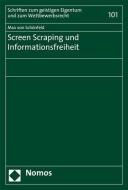 Screen Scraping und Informationsfreiheit di Max von Schönfeld edito da Nomos Verlagsges.MBH + Co