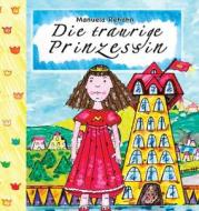 Die traurige Prinzessin di Manuela Rehahn edito da Spurenkreis Verlag