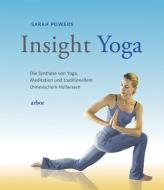 Insight-Yoga di Sarah Powers edito da Arbor Verlag