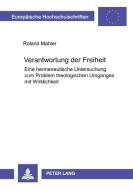 Verantwortung der Freiheit di Roland Mahler edito da Lang, Peter