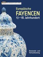Europäische Fayencen 17.-18. Jahrhundert di Thomas Rudi edito da Passage-Verlag