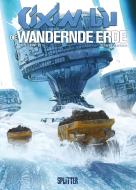 Cixin Liu: Die Wandernde Erde (Graphic Novel) di Cixin Liu, Christophe Bec edito da Splitter Verlag